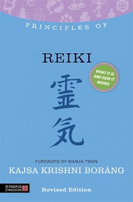 Kajsa Krishni Boräng - Principles of Reiki: What It Is, How It Works, and What It Can Do for You - 9781848191389 - V9781848191389