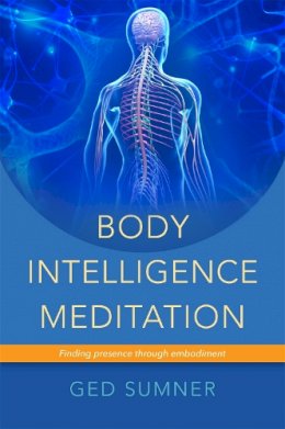Ged Sumner - Body Intelligence Meditations - 9781848191747 - V9781848191747