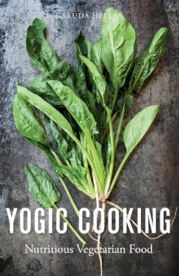 Garuda Hellas - Yogic Cooking: Nutritious Vegetarian Food - 9781848192492 - V9781848192492