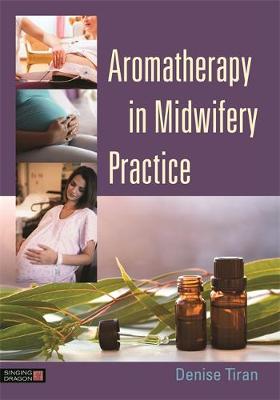 Denise Tiran - Aromatherapy in Midwifery Practice - 9781848192881 - V9781848192881