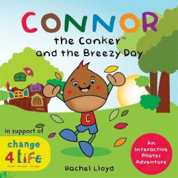 Rachel Lloyd - Connor the Conker and the Breezy Day: An Interactive Pilates Adventure - 9781848192942 - V9781848192942