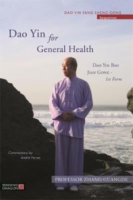 Professor Zhang Guangde - Dao Yin for General Health: Dao Yin Bao Jian Gong 1st Form - 9781848193093 - V9781848193093