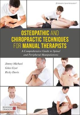Giles Gyer - Osteopathic and Chiropractic Techniques for Manual Therapists: A Comprehensive Guide to Spinal and Peripheral Manipulations - 9781848193260 - V9781848193260
