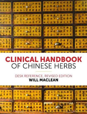 Will Maclean - Clinical Handbook of Chinese Herbs: Desk Reference, - 9781848193420 - V9781848193420