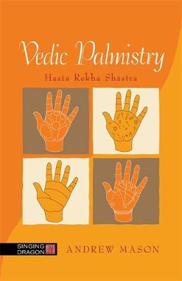 Mason, Andrew - Vedic Palmistry: Hasta Rekha Shastra - 9781848193505 - V9781848193505