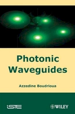 Azzedine Boudrioua - Photonic Waveguides: Theory and Applications - 9781848210271 - V9781848210271