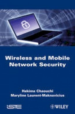 Hakima Chaouchi - Wireless and Mobile Network Security - 9781848211179 - V9781848211179