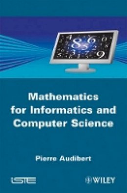 Pierre Audibert - Mathematics for Informatics and Computer Science - 9781848211964 - V9781848211964