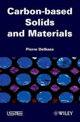 Pierre Delhaes - Carbon-based Solids and Materials - 9781848212008 - V9781848212008