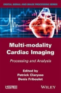 Patrick Clarysse (Ed.) - Multi-modality Cardiac Imaging: Processing and Analysis - 9781848212350 - V9781848212350