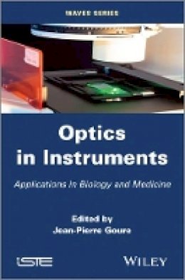 Jean Pierre Goure (Ed.) - Optics in Instruments: Applications in Biology and Medicine - 9781848212442 - V9781848212442