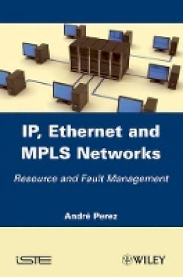 André Pérez - IP, Ethernet and MPLS Networks: Resource and Fault Management - 9781848212855 - V9781848212855