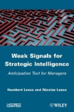 Humbert Lesca - Weak Signals for Strategic Intelligence: Anticipation Tool for Managers - 9781848213180 - V9781848213180
