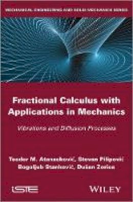Teodor M. Atanackovic - Fractional Calculus with Applications in Mechanics: Vibrations and Diffusion Processes - 9781848214170 - V9781848214170