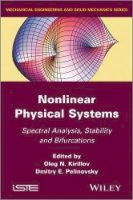 Oleg N. Kirillov - Nonlinear Physical Systems: Spectral Analysis, Stability and Bifurcations - 9781848214200 - V9781848214200