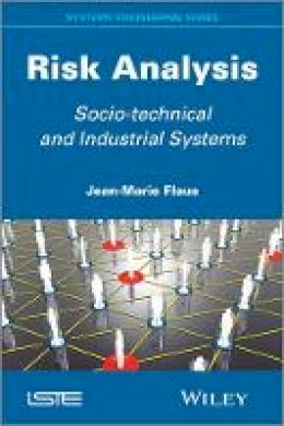 Jean-Marie Flaus - Risk Analysis: Socio-technical and Industrial Systems - 9781848214927 - V9781848214927
