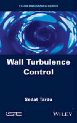 Sedat Tardu - Wall Turbulence Control - 9781848215597 - V9781848215597