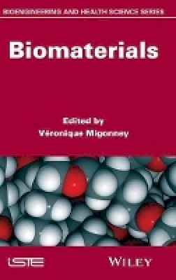 Véronique Migonney (Ed.) - Biomaterials - 9781848215856 - V9781848215856