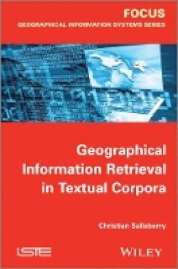 Christian Sallaberry - Geographical Information Retrieval in Textual Corpora - 9781848215962 - V9781848215962