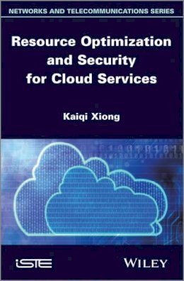 Kaiqi Xiong - Resource Optimization and Security for Cloud Services - 9781848215993 - V9781848215993