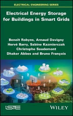 Benoit Robyns - Electrical Energy Storage for Buildings in Smart Grids - 9781848216129 - V9781848216129