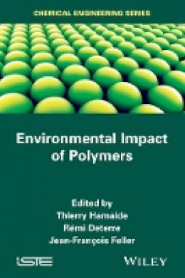 Thierry Hamaide - Environmental Impact of Polymers - 9781848216211 - V9781848216211
