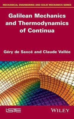 Géry De Saxcé - Galilean Mechanics and Thermodynamics of Continua - 9781848216426 - V9781848216426