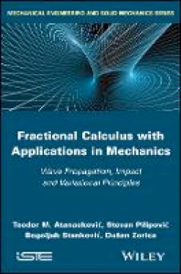 Teodor M. Atanackovic - Fractional Calculus with Applications in Mechanics: Wave Propagation, Impact and Variational Principles - 9781848216792 - V9781848216792