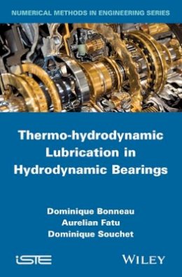 Dominique Bonneau - Thermo-Hydrodynamic Lubrication in Hydrodynamic Bearings - 9781848216839 - V9781848216839