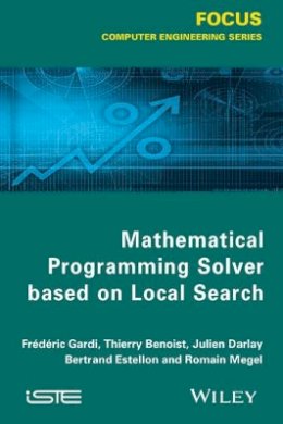 Frédéric Gardi - Mathematical Programming Solver Based on Local Search - 9781848216860 - V9781848216860