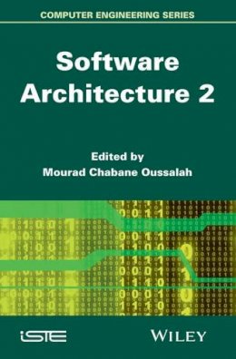 Mourad Chabane Oussalah (Ed.) - Software Architecture 2 - 9781848216884 - V9781848216884