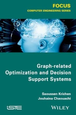Saoussen Krichen - Graph-Related Optimization and Decision Support Systems - 9781848217430 - V9781848217430