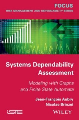 Jean-Francois Aubry - Systems Dependability Assessment: Modeling with Graphs and Finite State Automata - 9781848217652 - V9781848217652