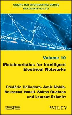 Frédéric Héliodore - Metaheuristics for Intelligent Electrical Networks - 9781848218093 - V9781848218093