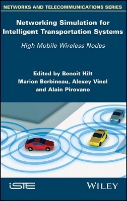Benoit Hilt (Ed.) - Networking Simulation for Intelligent Transportation Systems: High Mobile Wireless Nodes - 9781848218536 - V9781848218536
