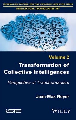 Jean-Max Noyer - Transformation of Collective Intelligences: Perspective of Transhumanism - 9781848219106 - V9781848219106
