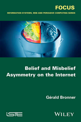 Gerald Bronner - Belief and Misbelief Asymmetry on the Internet - 9781848219168 - V9781848219168
