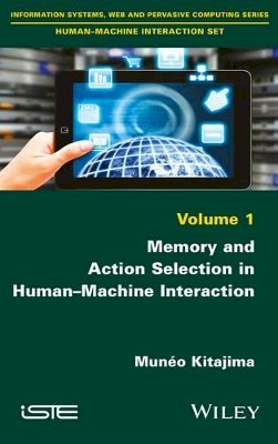 Munéo Kitajima - Memory and Action Selection in Human-Machine Interaction - 9781848219274 - V9781848219274