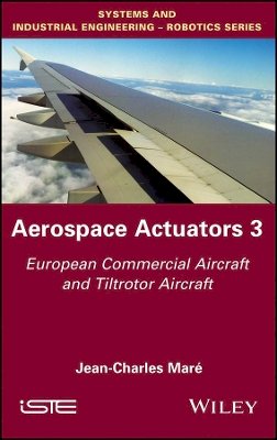 Jean-Charles Maré - Aerospace Actuators 3: European Commercial Aircraft and Tiltrotor Aircraft - 9781848219434 - V9781848219434