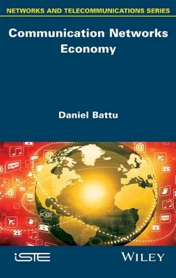 Daniel Battu - Communication Networks Economy - 9781848219793 - V9781848219793