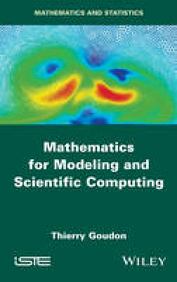 Thierry Goudon - Mathematics for Modeling and Scientific Computing - 9781848219885 - V9781848219885