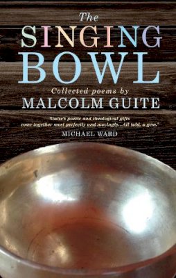 Malcolm Guite - The Singing Bowl - 9781848255418 - V9781848255418
