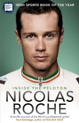 Nicolas Roche - Inside the Peloton: My Life as a Professional Cyclist - 9781848271111 - V9781848271111