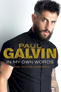 Paul Galvin - In My Own Words: The Autobiography - 9781848272064 - 9781848272064