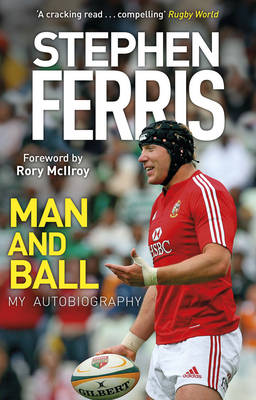 Stephen Ferris - Man and Ball: My Autobiography - 9781848272170 - V9781848272170