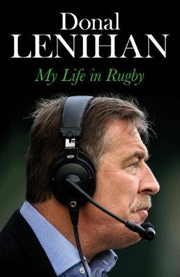 Donal Lenihan - Donal Lenihan: My Life in Rugby - 9781848272262 - V9781848272262
