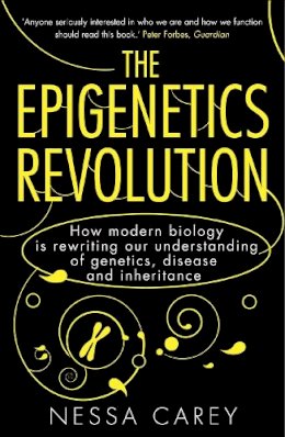 Nessa Carey - Epigenetics Revolution: How Modern Biology Is Rewriting Our Understanding of Genetics, Disease and Inheritance - 9781848313477 - V9781848313477