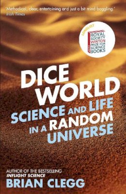 Brian Clegg - Dice World: Science and Life in a Random Universe - 9781848316522 - KSG0006592