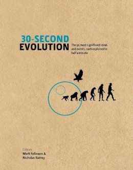 Mark Fellowes - 30-Second Evolution: The 50 Most Significant Ideas and Events, Each Explained in Half a Minute - 9781848318403 - V9781848318403