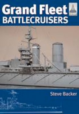 Steve Backer - ShipCraft Special: Grand Fleet Battlecruisers - 9781848321045 - V9781848321045
